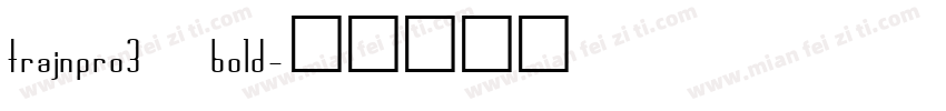 trajnpro3 bold字体转换